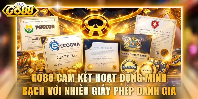 GO88 cam kết hoạt động minh bạch với nhiều giấy phép danh giá